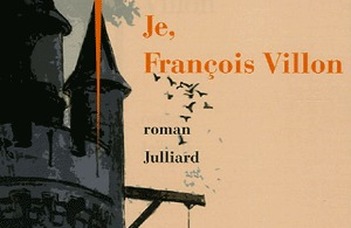 Jean Teulé : Je, François Villon